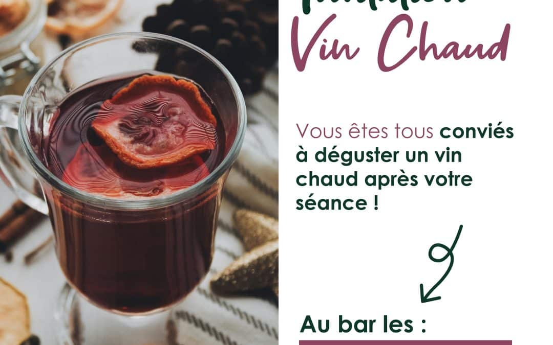 Un petit VIN CHAUD après votre séance